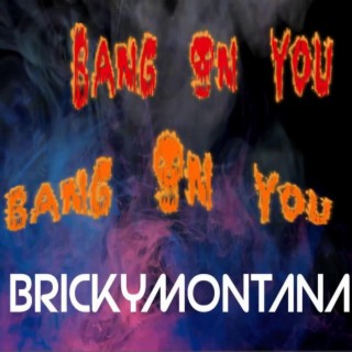 Bang On You lyrics | Boomplay Music