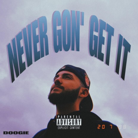 NEVER GON' GET IT | Boomplay Music