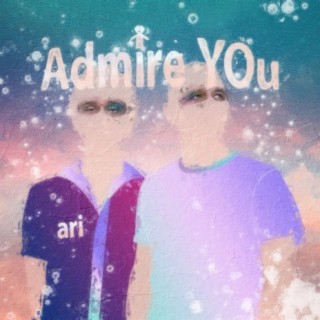 Admire You