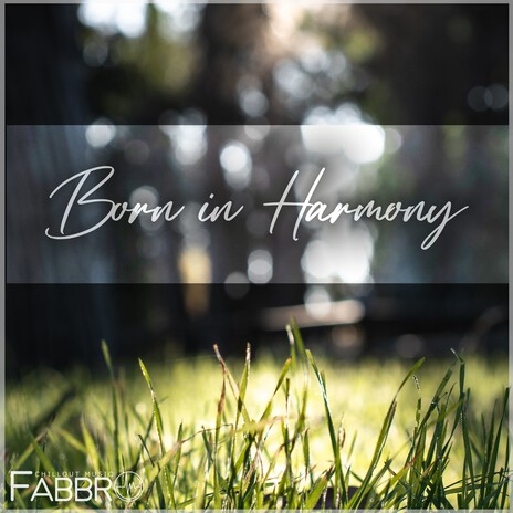 Born in Harmony | Boomplay Music