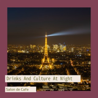 Drinks And Culture At Night