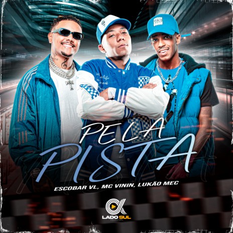 Pela Pista ft. Escobar VL & Mc Vinin | Boomplay Music