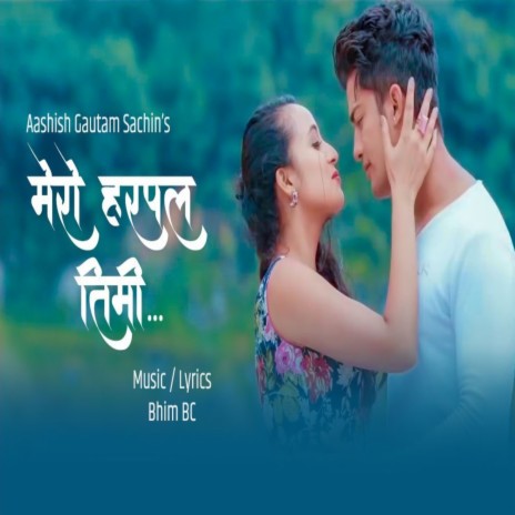 Mero Harpal Timi ft. Anjila Regmi | Boomplay Music