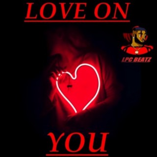 Love On You