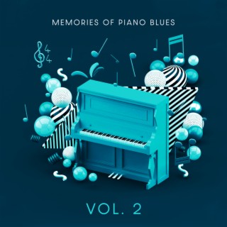 Memories of Piano Blues: Vol. 2, Astounding Music for Retro Bars, Mess Around, Piano Blues Jazz Swing, Crazy Kings of the Blues