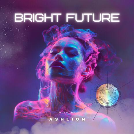 Bright Future | Boomplay Music