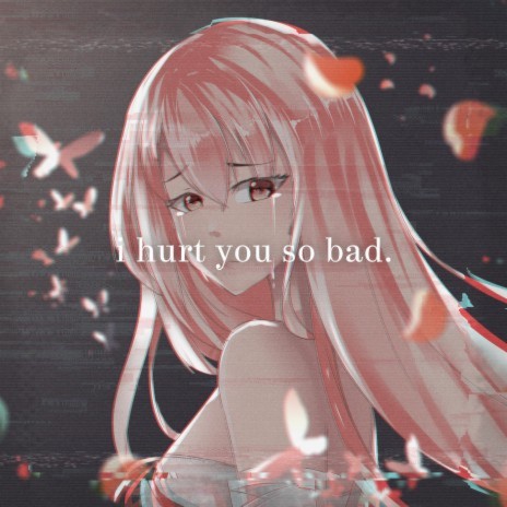 I Hurt You So Bad ft. Yusei | Boomplay Music