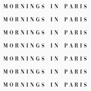 Mornings in Paris