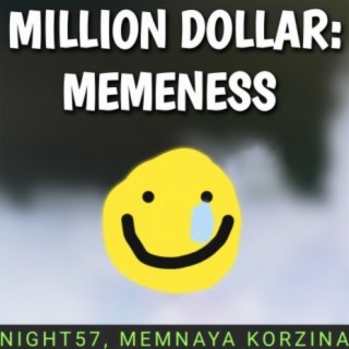 Million Dollar: Memeness