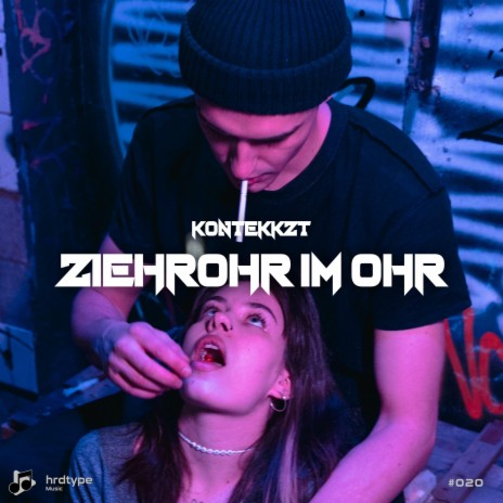 Ziehrohr im Ohr ft. KONTEKKZT