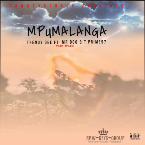 Mpumalanga ft. Trendy Gee, Mr Doo & T Prime97 | Boomplay Music