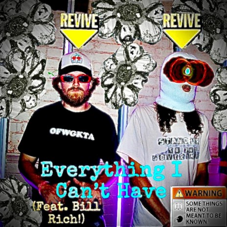 Everything I Can't Have ft. Bill Rich!