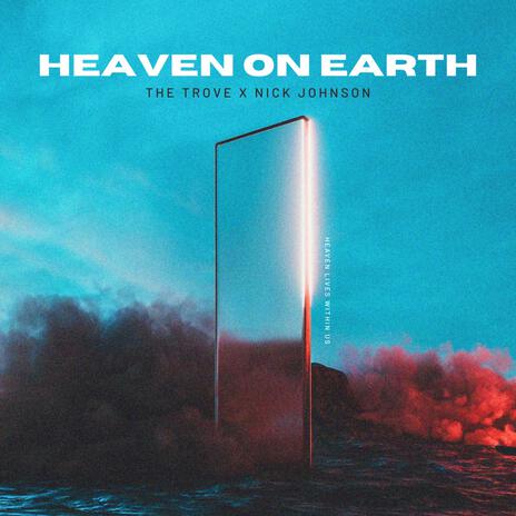 Heaven on Earth ft. The Trove | Boomplay Music