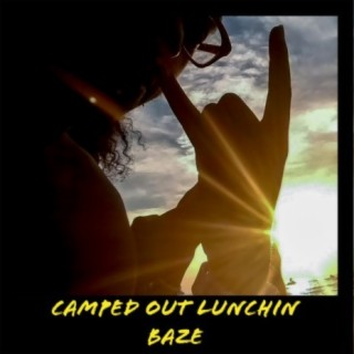 Camped Out Lunchin' (Luchini Remake)