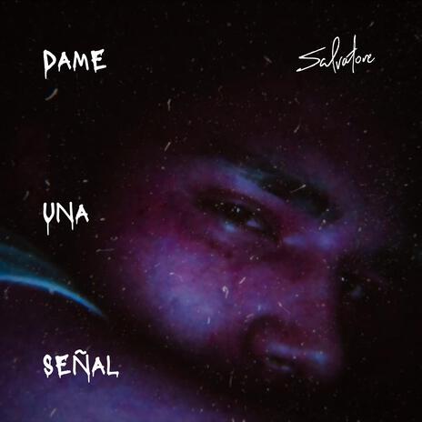 Dame Una Señal ft. Dyddy Elemental | Boomplay Music