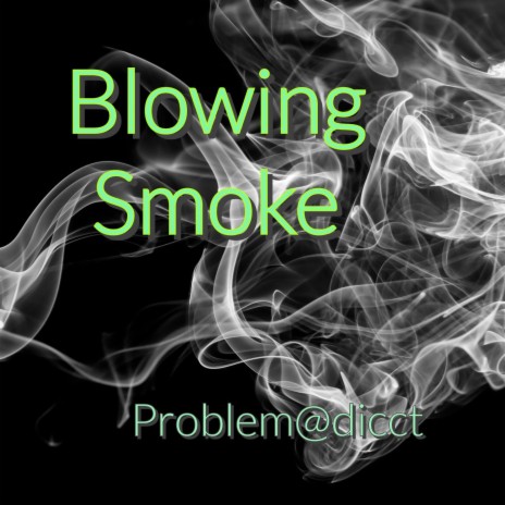 Blowing smoke | Boomplay Music