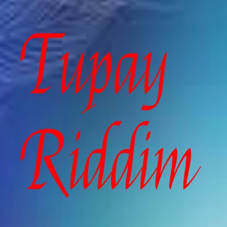 Tupay riddim | Boomplay Music