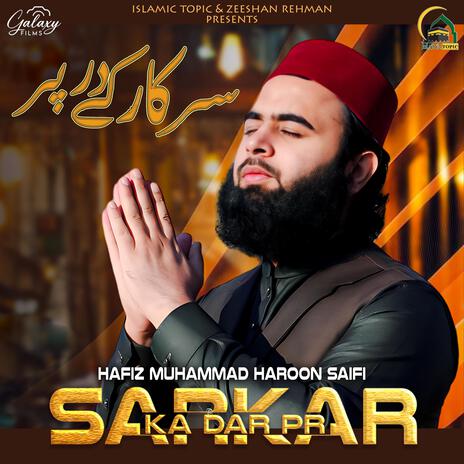 Sarkar Ka Dar Pr ft. Hafiz Muhammad Haroon Saifi