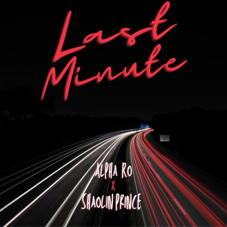 Last Minute (feat. Alpha Ro)