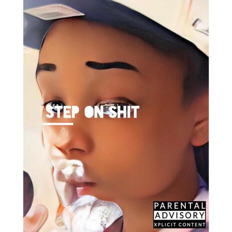 Step On Shit | Boomplay Music