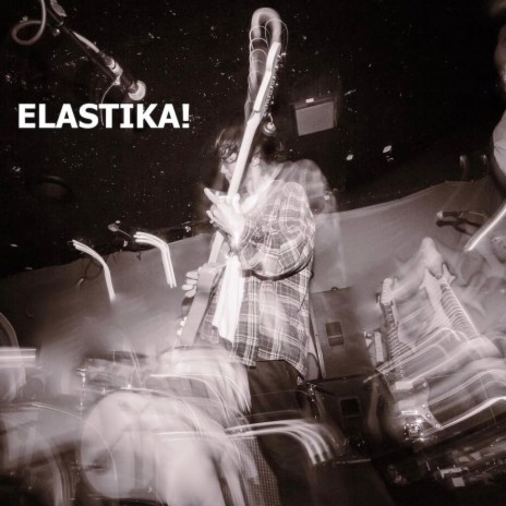 Elastika! | Boomplay Music