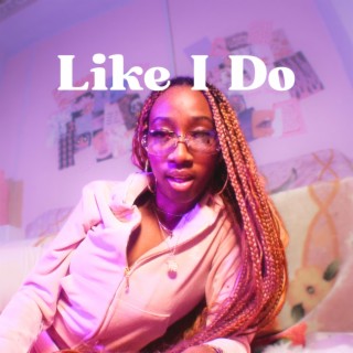 Like I Do lyrics | Boomplay Music