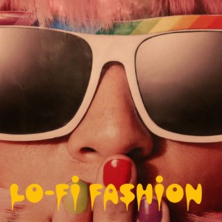 Lo-Fi Fashion lyrics | Boomplay Music