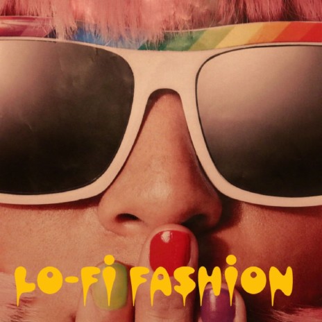 Lo-Fi Fashion | Boomplay Music