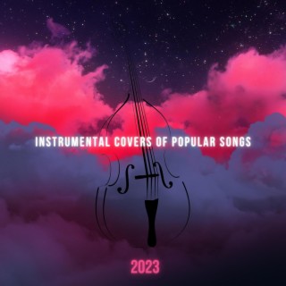Instrumental Covers of Popular Songs 2023