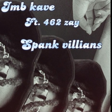 Spank villians ft. 462 zay | Boomplay Music