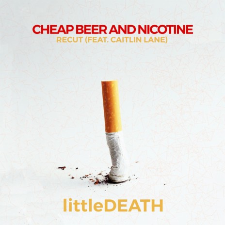 Cheap Beer and Nicotine (Recut) [feat. Caitlin Lane] | Boomplay Music