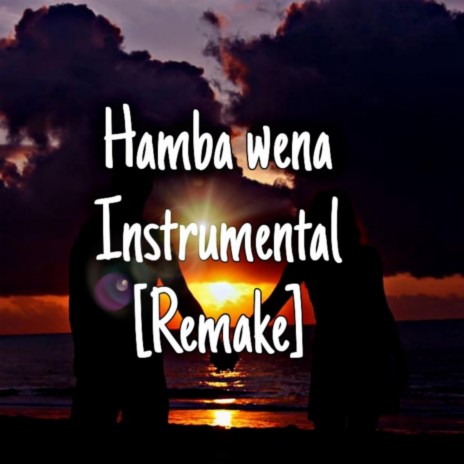 Hamba wena (Remake) | Boomplay Music