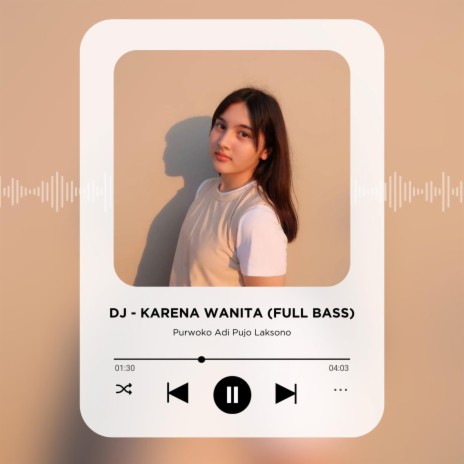 DJ Karena Wanita (Full Bass)