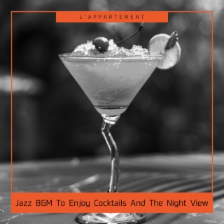 Jazz BGM To Enjoy Cocktails And The Night View