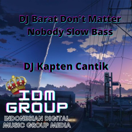 DJ Barat Don't Matter Nobody Slow Bass Instrument