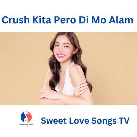 Crush Kita Pero Di Mo Alam | Boomplay Music