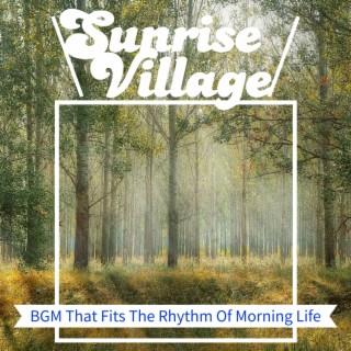 BGM That Fits The Rhythm Of Morning Life
