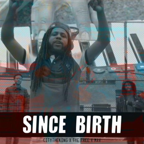 Since Birth ft. Tye Free & Mav | Boomplay Music