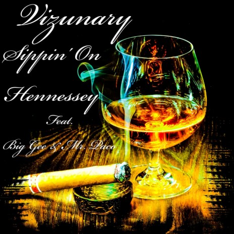 Sippin' On Hennessey (feat. Big Gee & Mr. Paco)