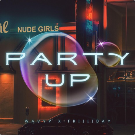 PARTY UP ft. Friiiiday | Boomplay Music