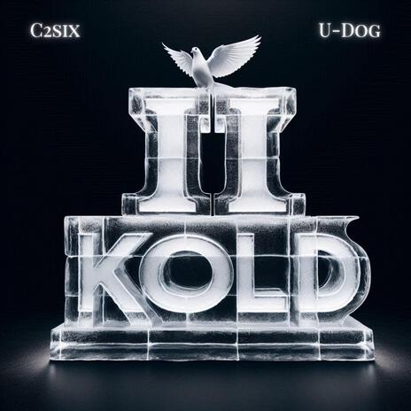 II Kold ft. U-Dog | Boomplay Music