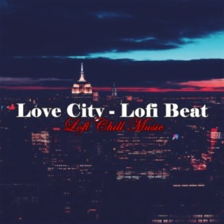 Love City - Lofi Beat