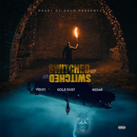 Switched up ft. Gold Dust & Kedar | Boomplay Music