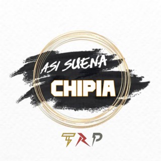 Asi Suena Chipia