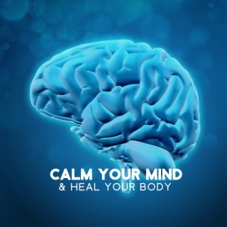 Calm Your Mind & Heal Your Body