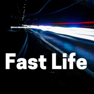 Fast Life