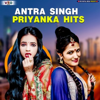 Antra Singh Priyanka Hits (Bhojpuri)