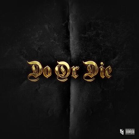 Do Or Die | Boomplay Music