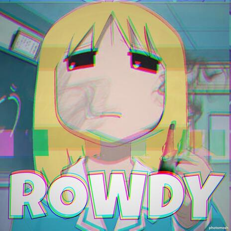 ROWDY | Boomplay Music