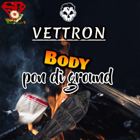 Body Pon Di Ground | Boomplay Music